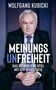 Wolfgang Kubicki: Meinungs Unfreiheit, Buch