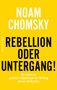 Noam Chomsky: Rebellion oder Untergang!, Buch