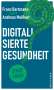 Franz Bartmann: Digitalisierte Gesundheit?, Buch