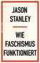 Jason Stanley: Wie Faschismus funktioniert, Buch