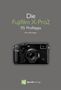Rico Pfirstinger: Die Fujifilm X-Pro 2, Buch