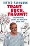 Dieter Bachmann: Traut euch, träumt!, Buch