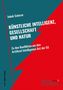 Jakob Scherer: KÜNSTLICHE INTELLIGENZ, GESELLSCHAFT UND NATUR. Konflikte um den AI Act der EU. Rotes und blaues Design.