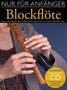 Christiane Martini: Nur Für Anfänger, Blockflöte, m. MP3-CD. Bd.1, Noten