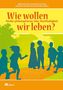 Wie wollen wir leben?, Buch