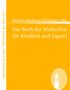 Johann Andreas Christian Löhr: Das Buch der Mæhrchen für Kindheit und Jugend, Buch