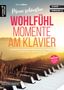 Elmar Mihm: Meine schönsten Wohlfühlmomente am Klavier, Buch