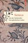 Lucius Annaeus Seneca: Von der Seelenruhe. Vom glücklichen Leben, Buch