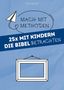 Sara Schmidt: 25x mit Kindern die Bibel betrachten, Buch