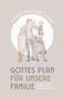 John Macarthur: Gottes Plan für unsere Familie, Buch
