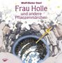 Wolf-Dieter Storl: Frau Holle und andere Pflanzenmärchen. Audio CD, CD, CD
