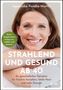 Agnieszka Peralta Martin: Strahlend und gesund ab 40, Buch