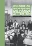 Sara Berger: Ich gebe zu, dass mir manchmal die Hände zitterten, Buch