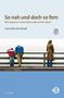 Jeannette Bischkopf: So nah und doch so fern, Buch