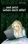 Judith Le Huray: ... und jetzt sehen mich alle!. Schulausgabe, Buch