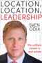 Sven Odia: Location, location, leadership: My unlikely career in real estate, Buch