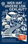 "WER HAT UNSERE LOK GEKLAUT? Harald Braun. Illustration einer Weltkarte mit gepunkteten Reiserouten und einem Verlagshinweis."