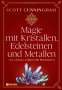 Scott Cunningham: Magie mit Kristallen, Edelsteinen und Metallen, Buch