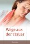 Martin Grabe: Wege aus der Trauer, Buch, Buch