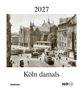 "2027", "Köln damals". Altes Stadtbild mit Straßenbahnen und historischen Gebäuden. Logos unten: "WIENAND" und "KVB".