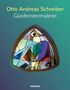 Text: "Otto Andreas Schreiber Glasfenstermalerei." Darunter ein abstraktes, dreieckiges Glasfenster mit bunten Formen., Buch