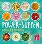 Dagmar von Cramm: Power-Suppen, Brühen & Toppings, Buch