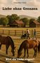 "Liebe ohne Grenzen. Wird die Liebe siegen?" Zwei Pferde grasen auf einer Wiese, im Hintergrund Personen und Holzhäuser., Buch