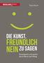 Tanja Baum: Die Kunst, freundlich Nein zu sagen, Buch