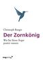 Christoph Burger: Der Zornkönig, Buch