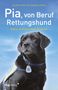 Stephan Heinz: Pia, von Beruf Rettungshund, Buch