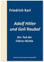 Friedrich Karl: Adolf Hitler und Geli Raubal, Buch