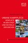 Urbane Kampfplätze - Konflikte in der Stadt und die Rolle der Kirchen, Buch