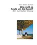 Hans Dieter Schaal: Wie steht es heute um die Kunst? - Ein surrealer Dialog, Buch, Buch