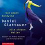 Daniel Glattauer: Gut gegen Nordwind und Alle sieben Wellen, CD,CD