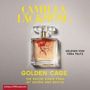 Camilla Läckberg: Golden Cage. Die Rache einer Frau ist schön und brutal. (Golden Cage 1), 2 Diverse