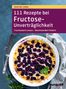 Martina Amon: 111 Rezepte bei Fructose-Unverträglichkeit, Buch