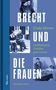 Text: "BRECHT UND DIE FRAUEN. Unda Hörner. Gefährtinnen, Geliebte, gute Geister." Vier historische Fotos, blaue Töne., Buch