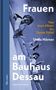 Unda Hörner: Frauen am Bauhaus Dessau, Buch, Buch
