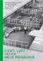 Licht, Luft und eine neue Pädagogik - Die Kieler Pavillonschulen und der Schulbau der 1920er bis 1950er Jahre, Buch