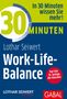 Lothar J. Seiwert: 30 Minuten Work-Life-Balance, Buch