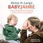 Remo H. Largo: Babyjahre, CD,CD