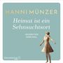 Hanni Münzer: Heimat-Saga 1: Heimat ist ein Sehnsuchtsort, 2 CDs
