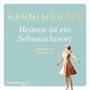 Hanni Münzer: Heimat ist ein Sehnsuchtsort, MP3,MP3
