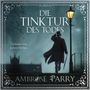 Ambrose Parry: Die Tinktur des Todes (Die Morde von Edinburgh 1), MP3,MP3