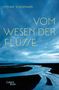 Stefan Schomann: Vom Wesen der Flüsse, Buch