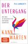 "DER UNTERGANG KANN WARTEN" steht in großen Buchstaben. Ein bunter, origami-artiger Vogel ist abgebildet., Buch