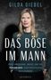 „Gilda Giebel: DAS BÖSE IM MANN. Über Anziehung, Macht und die Psychologie zerstörerischer Beziehungen.“ Frau mit blondem Haar., Buch