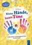 "Kleine Hände, bunte Töne. Lieder, Reime und Klanggeschichten für die Krippe." Zwei bunte Handabdrücke auf gelbem Hintergrund., Buch