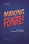 Chris Campe: Making Fonts!, Buch, Buch