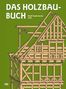 Adolf Opderbecke: Das Holzbau-Buch, Buch